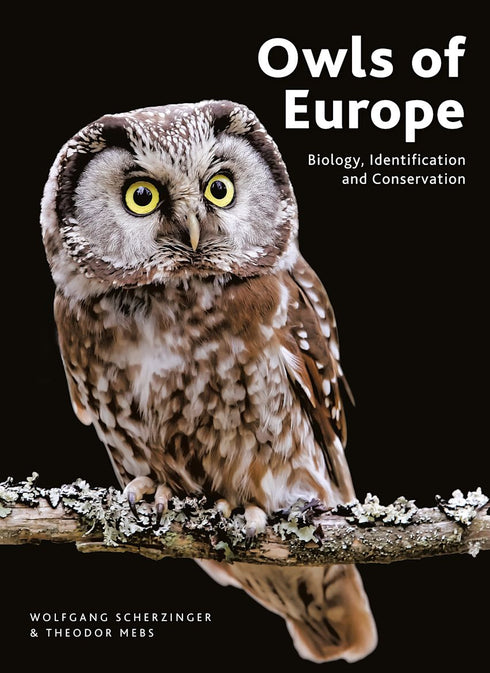 Owls of Europe -  Biology, Identification and Conservation  -  Scherzinger, W. Mebs,T. 2024